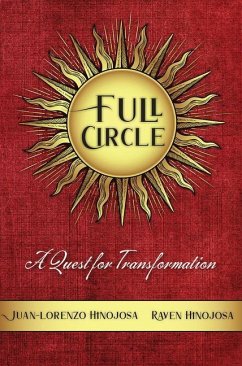 Full Circle: A Quest for Transformation - Hinojosa, Juan-Lorenzo; Hinojosa, Raven