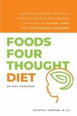 Foods Four Thought Diet: Four Food Groups to Repair Your Child's Gut and Improve Symptoms of Autism, ADHD and Autoimmune Disorders