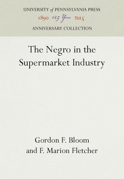 The Negro in the Supermarket Industry - Bloom, Gordon F; Fletcher, F Marion