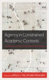 Agency in Constrained Academic Contexts (eBook, ePUB)