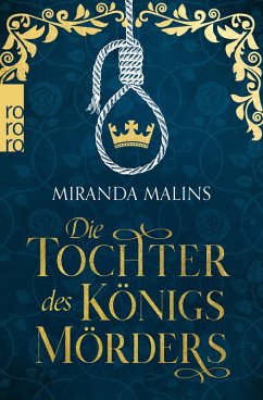 Die Tochter des Königsmörders / Cromwells Töchter Bd.1 (eBook, ePUB) - Malins, Miranda
