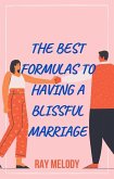 The Best Formulas To Having A Blissful Marriage (eBook, ePUB)