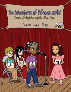 The Adventures of Princess Zaria: Best Friends and The Bee - Pope, Cheryl L.