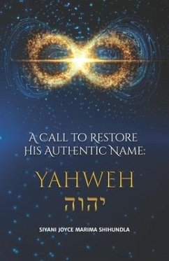 A Call to Restore His Authentic Name: Yahweh - Marima, Siyani