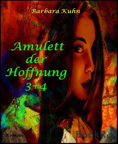 Amulett der Hoffnung 3+4 (eBook, ePUB) - Kuhn, Barbara
