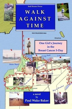 Walk Against Time: One Girl's Journey in the Breast Cancer 3-Day - Baker, Paul Wake