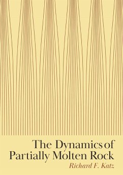 The Dynamics of Partially Molten Rock - Katz, Richard F.