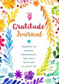 Gratitude Journal: Prompts to Inspire, Communicate, and Apply Gratitude to Every Day
