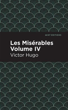 Les Miserables Volume IV - Hugo, Victor