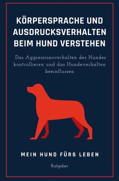 Ausdrucksverhalten und Körpersprache beim Hund verstehen - Ratgeber, Mein Hund fürs Leben