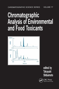 Chromatographic Analysis of Environmental and Food Toxicants (eBook, ePUB) - Shibamoto, Takayuki
