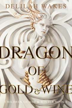 Cover Dragon of Gold and Wine (Children of Ash and Snow, #1) (eBook, ePUB)