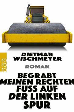 Begrabt meinen rechten Fuß auf der linken Spur (eBook, ePUB) - Wischmeyer, Dietmar