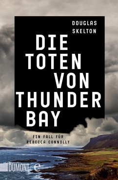 Die Toten von Thunder Bay / Rebecca-Connolly-Reihe Bd.1 (eBook, ePUB) - Skelton, Douglas