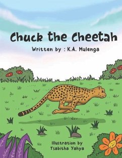Chuck the Cheetah - Mulenga, K. A.