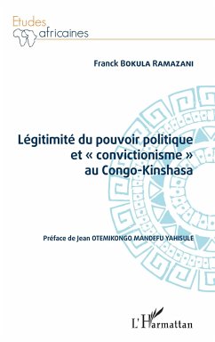 Légitimité du pouvoir politique et « convictionisme » au Congo Kinshasa - Ramazani Boluka, Franck