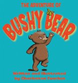 The Adventure of Bushy Bear The Adventure of Bushy Bear