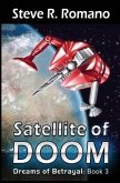 Dreams of Betrayal: Satellite of Doom