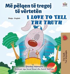 I Love to Tell the Truth (Albanian English Bilingual Children's Book) - Admont, Shelley; Books, Kidkiddos