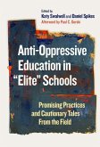 Anti-Oppressive Education in Elite Schools: Promising Practices and Cautionary Tales from the Field