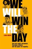 We Will Win the Day: The Civil Rights Movement, the Black Athlete, and the Quest for Equality
