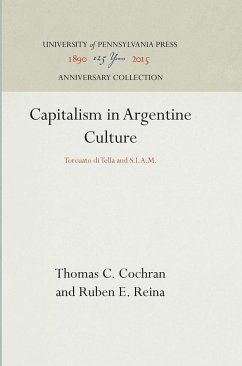 Capitalism in Argentine Culture - Cochran, Thomas C; Reina, Ruben E