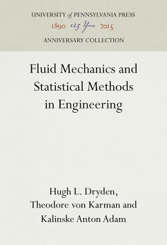 Fluid Mechanics and Statistical Methods in Engineering - Dryden, Hugh L; Karman, Theodore Von; Adam, Kalinske Anton