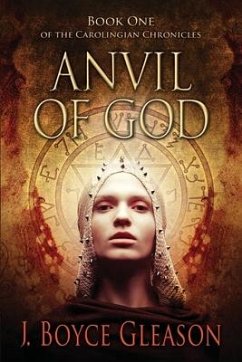Anvil Of God: Book One of the Carolingian Chronicles - Gleason, J. Boyce