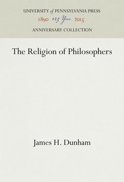 The Religion of Philosophers - Dunham, James H