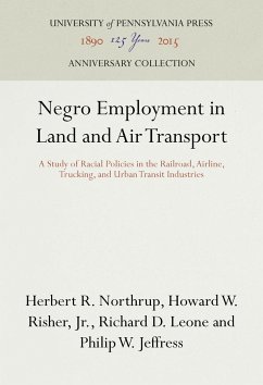 Negro Employment in Land and Air Transport - Northrup, Herbert R; Jr; Leone, Richard D; Jeffress, Philip W