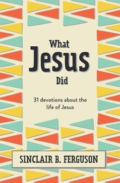 What Jesus Did - Ferguson, Sinclair B.