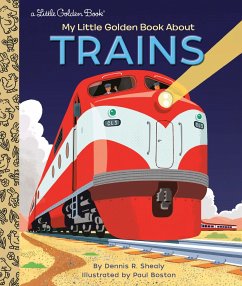 My Little Golden Book about Trains - Shealy, Dennis R.; Boston, Paul