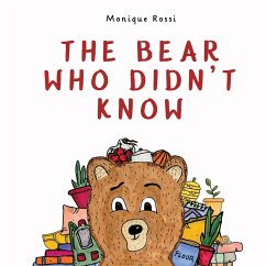 The bear who didn't know - Rossi, Monique