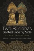Two Buddhas Seated Side by Side: A Guide to the Lotus S&#363;tra