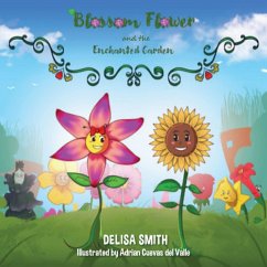 Blossom Flower and the Enchanted Garden - Smith, Delisa