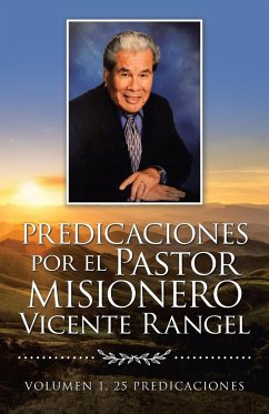 Predicaciones Por El Pastor Misionero Vicente Rangel - Rangel, Vicente