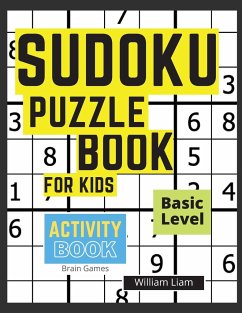 Sudoku Puzzle Basic Level For Kids   Brain Games For Kids Ages 8-12 Years - Liam, William