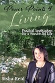 Power Points 4 Living: Practical Applications for a Successful Life