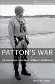 Patton's War: An American General's Combat Leadership, Volume I: November 1942-July 1944volume 1