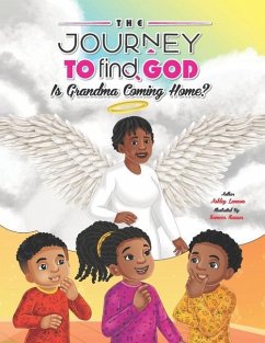 The Journey to Find God: Is Grandma Coming Home? - Lunnon, Ashley