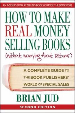 How to Make Real Money Selling Books, Second Edition - Jud, Brian (Brian Jud)