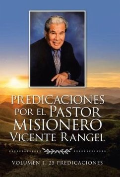 Predicaciones Por El Pastor Misionero Vicente Rangel - Rangel, Vicente