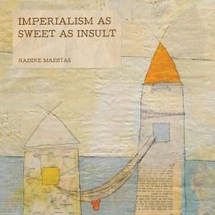 Imperialism as Sweet as Insult - Maestas, Nadine