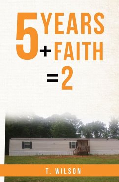 5 Years + Faith = 2 - Wilson, T.