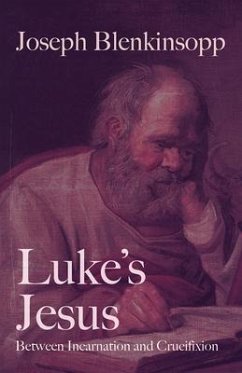 Luke's Jesus - Blenkinsopp, Joseph