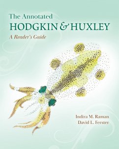 The Annotated Hodgkin and Huxley - Raman, Indira M.; Ferster, David L.