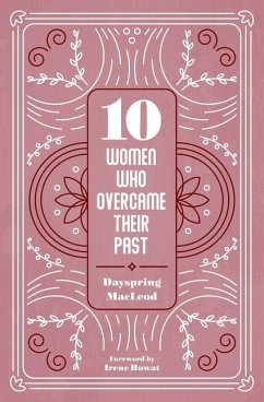 10 Women Who Overcame Their Past - MacLeod, Dayspring