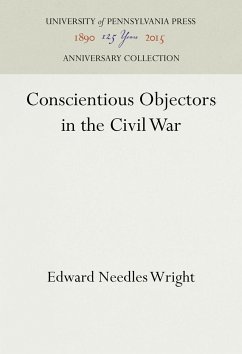 Conscientious Objectors in the Civil War - Wright, Edward Needles