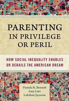 Parenting in Privilege or Peril - Bennett, Pamela R; Lutz, Amy; Jayaram, Lakshmi