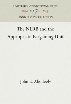 The Nlrb and the Appropriate Bargaining Unit - Abodeely, John E